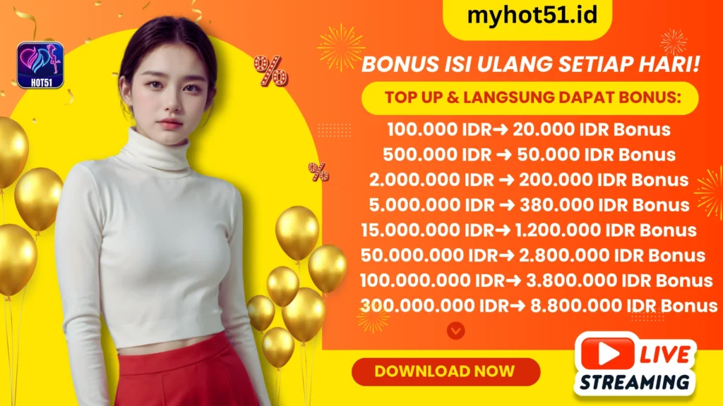 HOT51 Live Bar Bonus Isi Ulang Setiap Hari