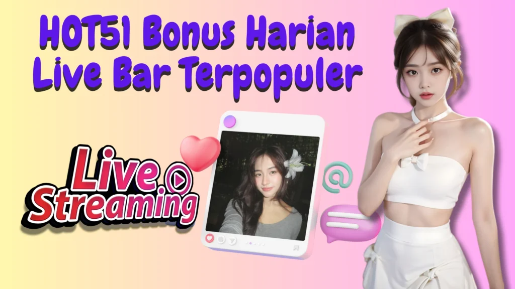 HOT51 Live Bar Populer di Indonesia