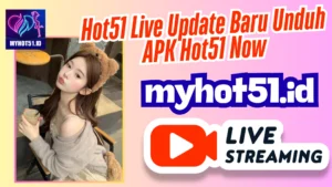 Hot51 APK 2025 Download Hot51 Live Now