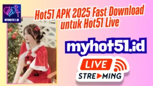 Hot51 APK 2025 Live Room Cepat Akses