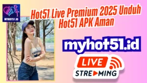 Hot51 APK 2025 Streaming Bebas Semua Live