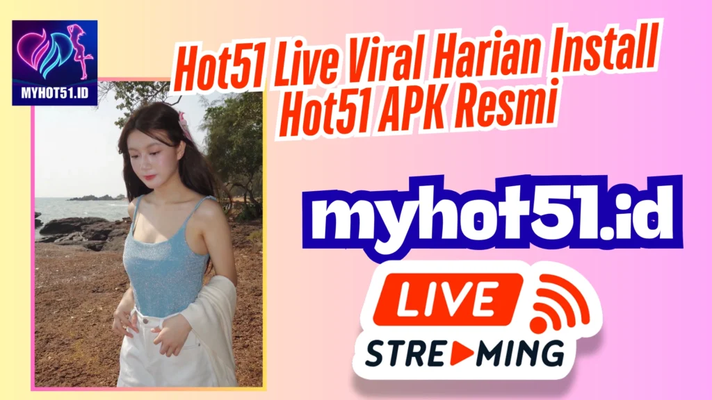 Hot51 APK 2025 Streaming Live Gratis
