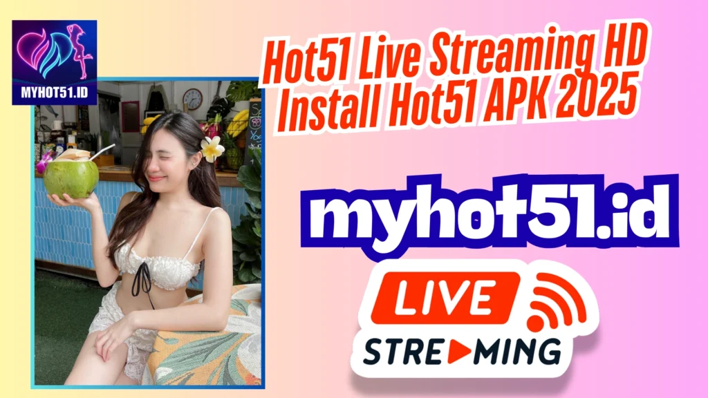 Hot51 APK 2025 Unduh Cepat Bonus