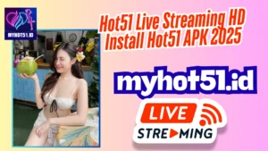 Hot51 APK 2025 Unduh Cepat Bonus