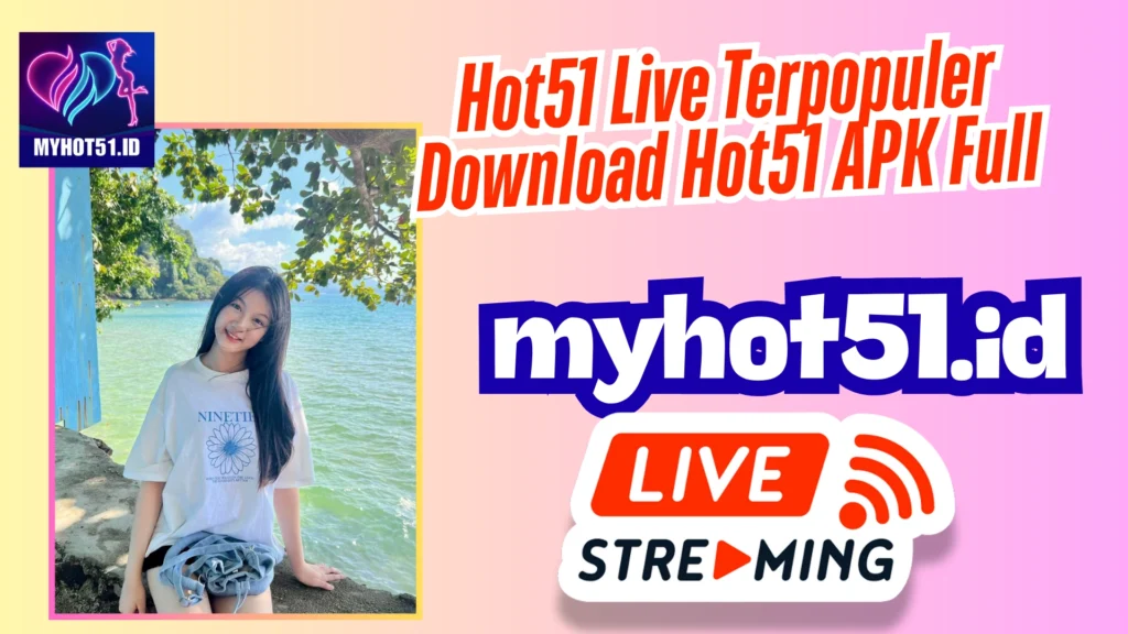 Hot51 APK 2025 Unduh Live Room Bebas