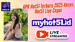 Hot51 APK Update 2025 Akses Hot51 Live