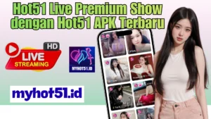 Hot51 APK Terbaru Akses Hot51 Live Now