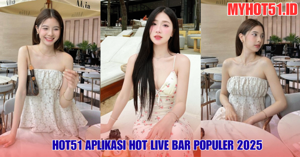 Hot51 Aplikasi Hot Live Bar Populer 2025