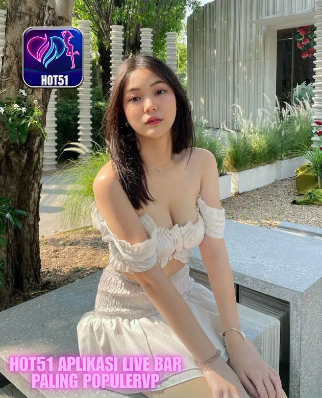 Hot51 Aplikasi Live Bar Paling PopulerVP