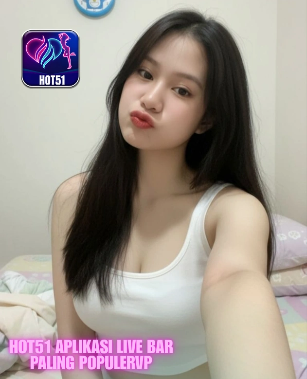 Hot51 Aplikasi Live Bar Paling PopulerVP