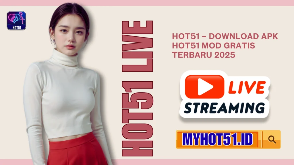 Hot51 Live Bar Paling Populer Indonesia!