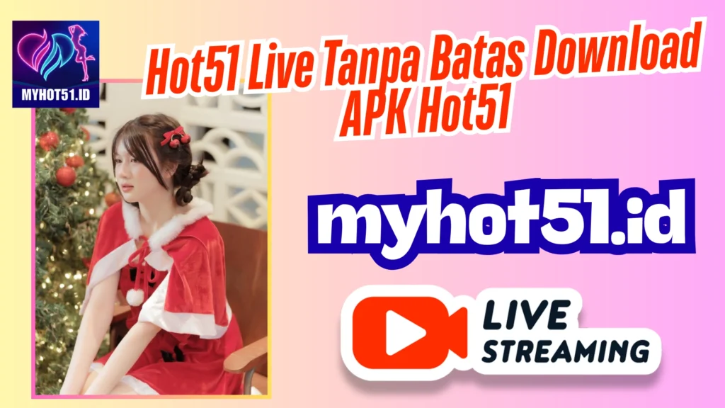 Hot51 Live Mod APK Download Terbaru