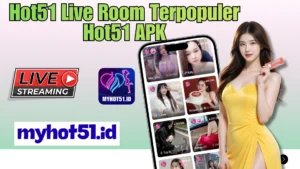 Hot51 Live Streaming Indonesia APK 2025
