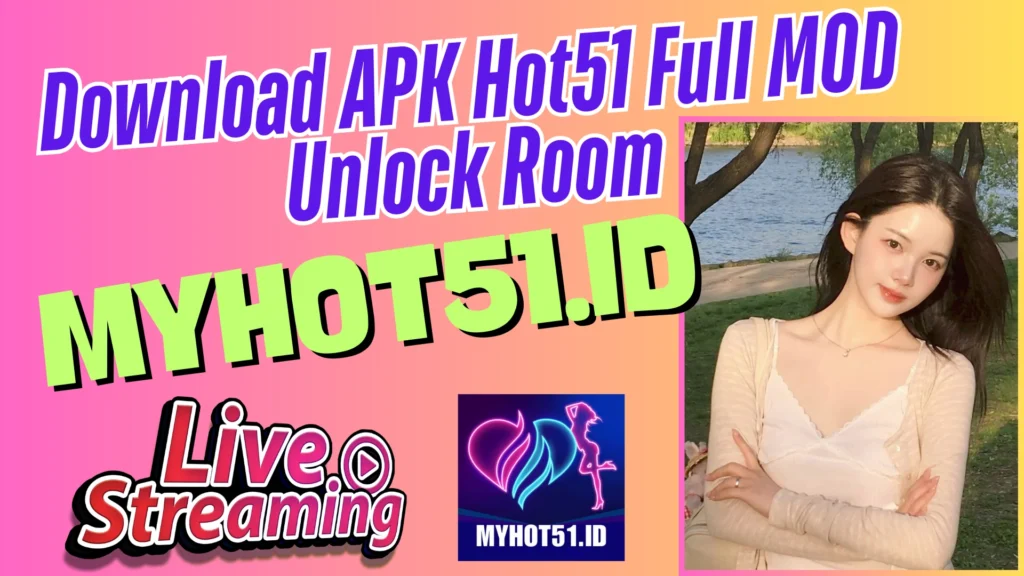 Hot51 MOD APK Live Show Bebas 2025
