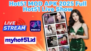 Hot51 MOD APK Terbaru 2025 Free Unlimited Money