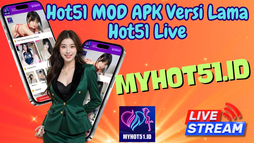 Hot51 MOD APK Versi Lama Hot51 Live Full