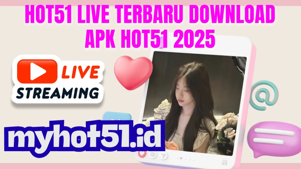 Hot51 Mod APK 2025 Akses Live Gratis