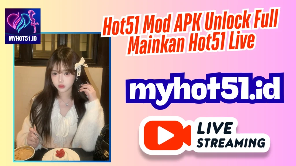 Hot51 Mod APK Terbaru Unduh Sekarang