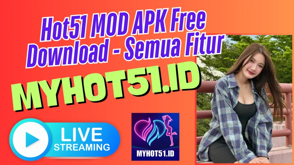 Hot51 APK 2025 Hot51 Live MOD Download Aman