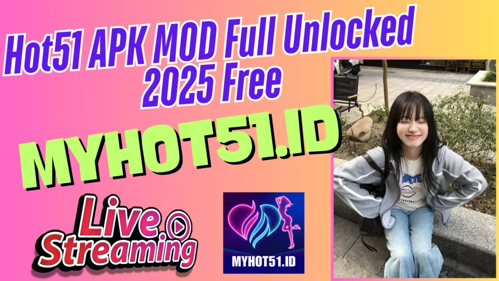 Hot51 APK 2025 Install - Nikmati Hot51 Live