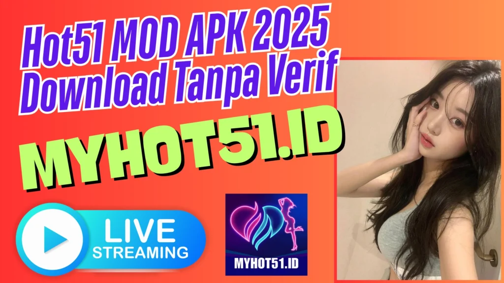 Hot51 APK Terbaru 2025 Free Access