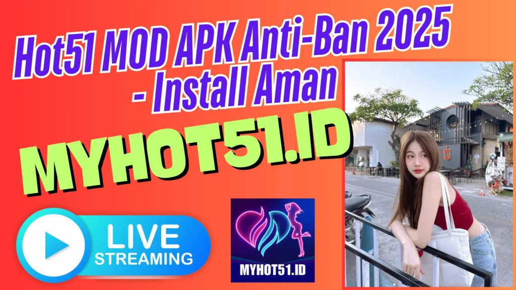 Hot51 Live MOD APK 2025 APK Terbaru