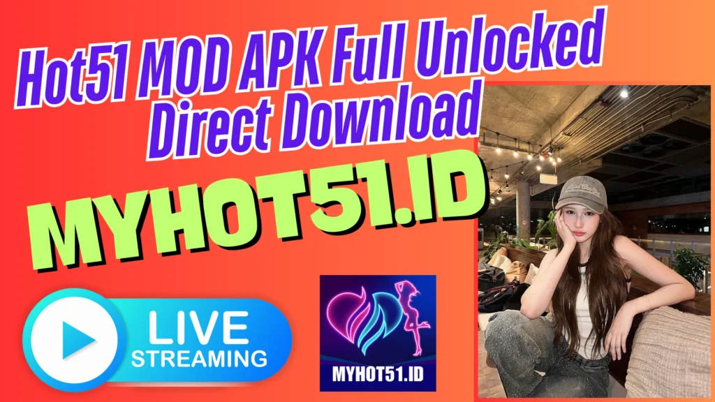 Hot51 Live MOD APK 2025 Full Features Android