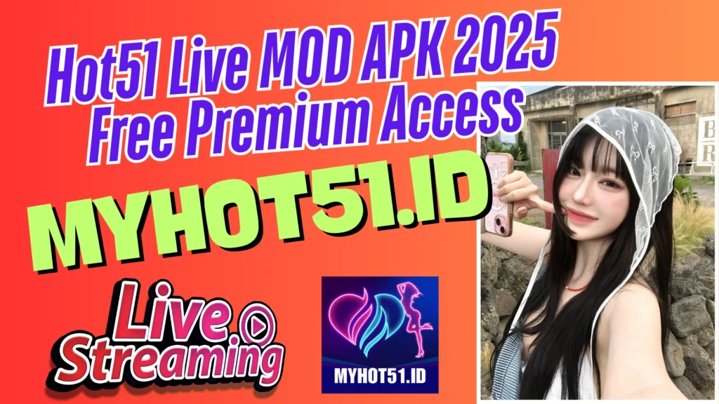 Hot51 Live MOD APK Terbaru 2025 Install Aman