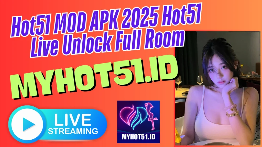 Hot51 MOD APK 2025 Download Gratis Hot51 Live