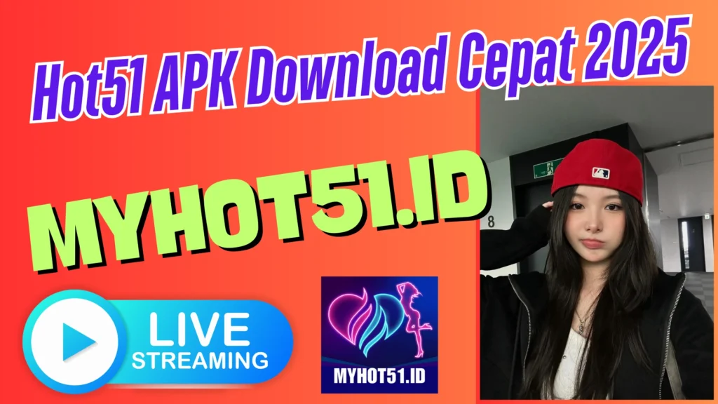 Hot51 MOD APK 2025 Full Features Tanpa Iklan
