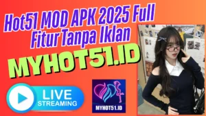 Hot51 MOD APK 2025 Full Fitur Tanpa Iklan