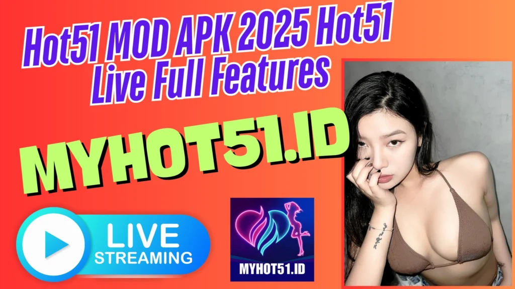 Hot51 MOD APK Terbaru 2025 Android iOS Gratis