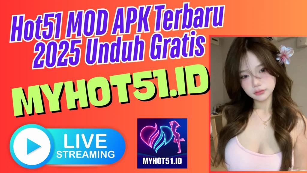 Hot51 MOD APK Terbaru 2025 - Unduh Gratis