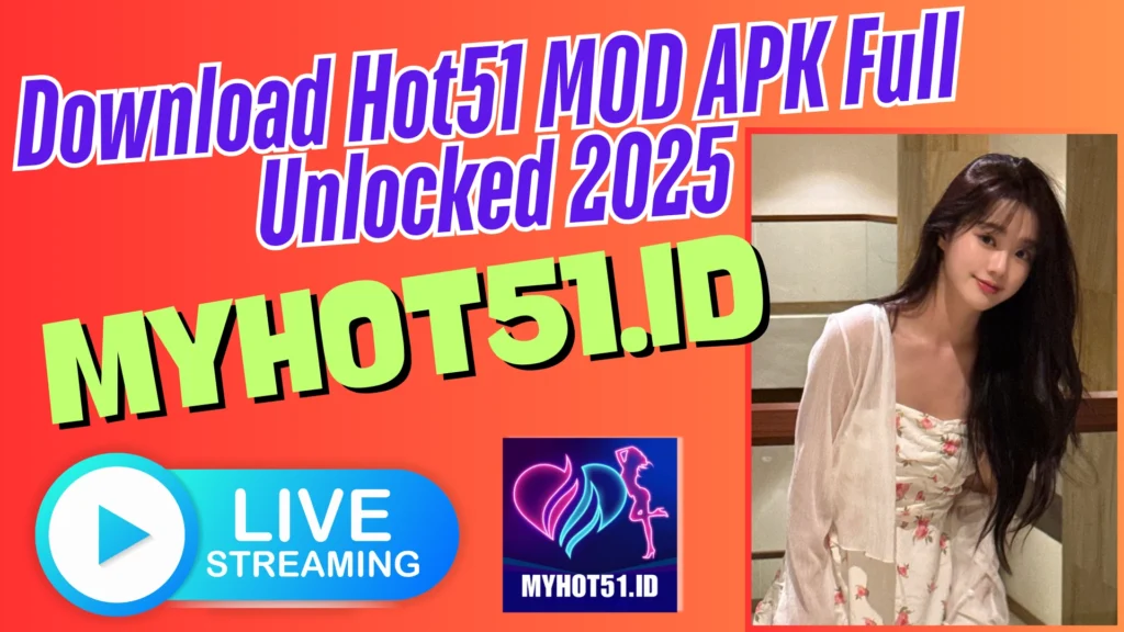 Hot51 MOD APK Terbaru 2025 Unduh Gratis