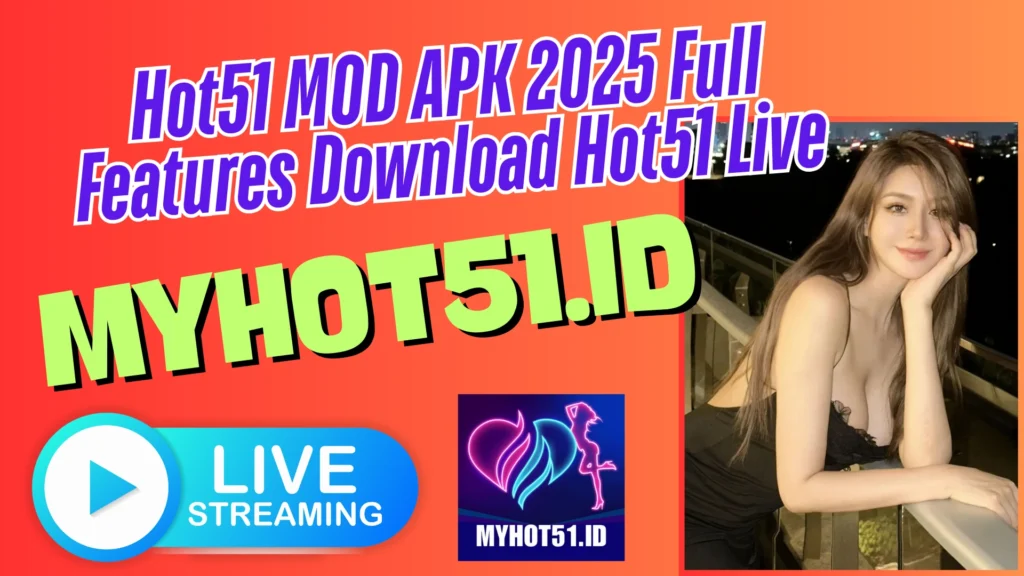 Hot51 Mod APK Full Update No Limit 2025