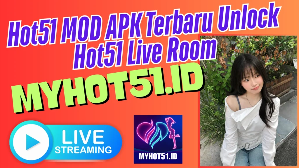 Hot51 Mod APK Live Show Unlocked 2025