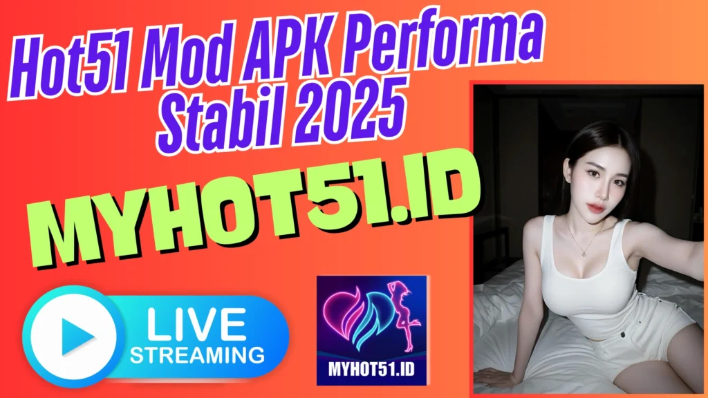 Hot51 Mod APK Smooth Streaming