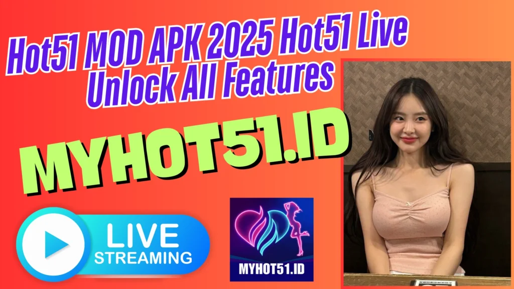 Hot51 Mod APK Stable Version 2025 Free