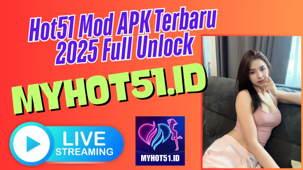Hot51 Mod APK Terbaru 2025 Full Unlock