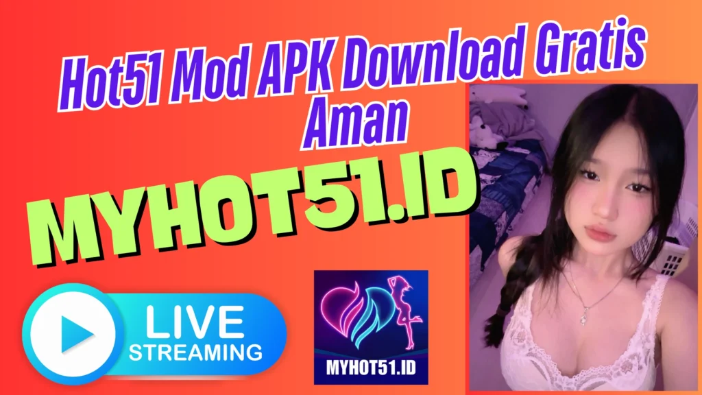 Hot51 Mod APK Terbaru Aman Digunakan