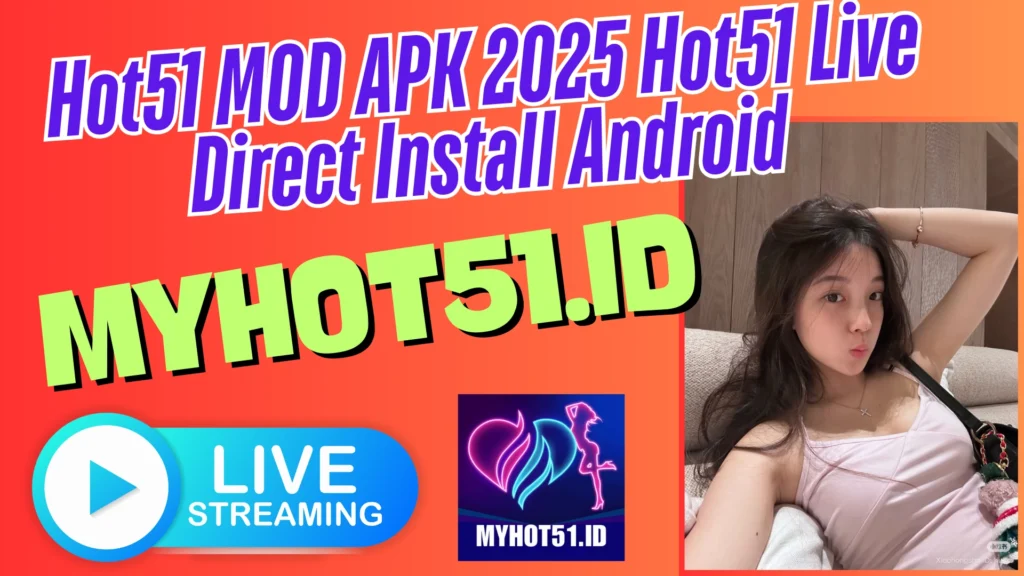 Hot51 Mod APK Versi Baru 2025 Free Unlimited Rooms