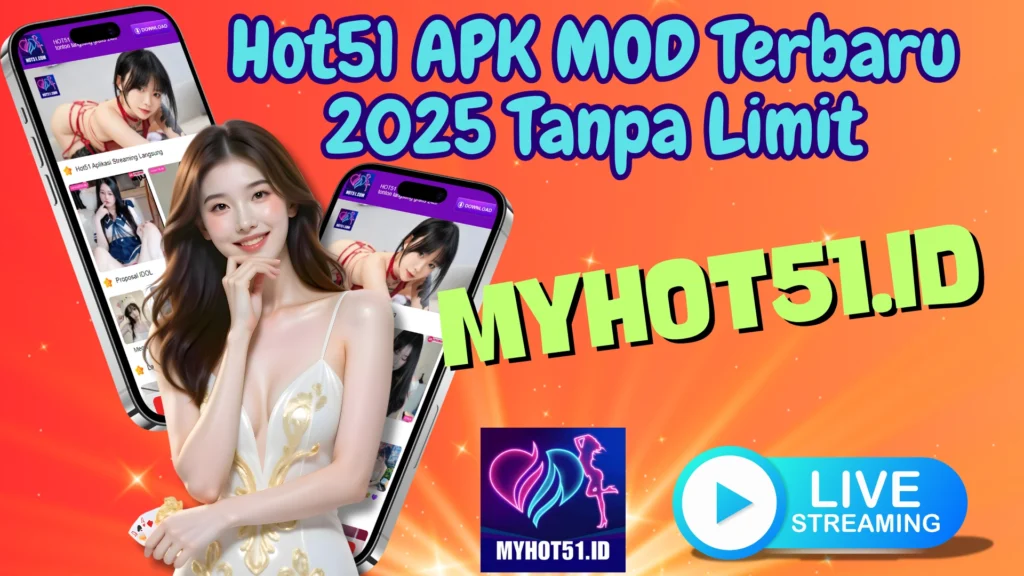 Unduh Hot51 MOD APK 2025 Tanpa Registrasi