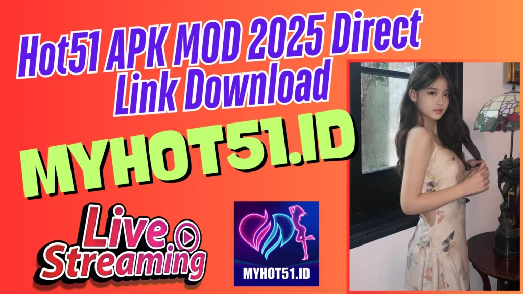 Unduh Hot51 MOD APK 2025 Versi Resmi