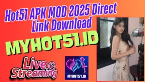 Unduh Hot51 MOD APK 2025 Versi Resmi