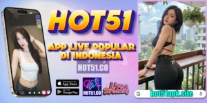 Aplikasi Hot51 Live Streaming Indonesia