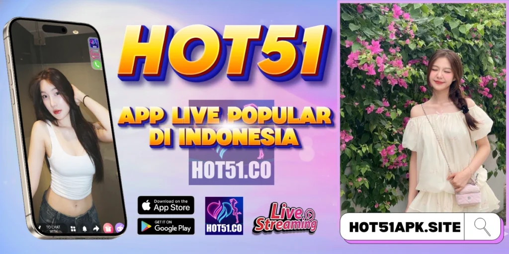 HOT51 APK Indonesia 2026 Aplikasi Live Streaming HD
