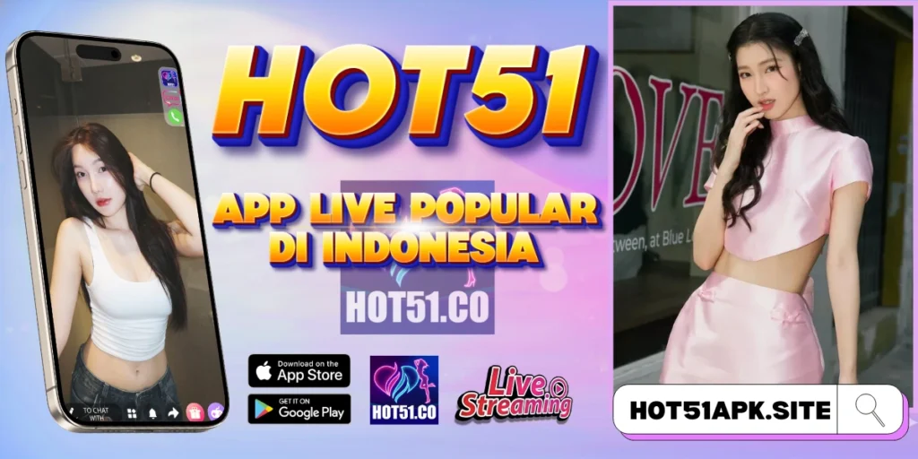 HOT51 - Download HOT51 APK Terbaru 2026 Resmi Indonesia
