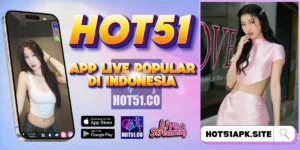 HOT51 - Download HOT51 APK Terbaru 2026 Resmi Indonesia