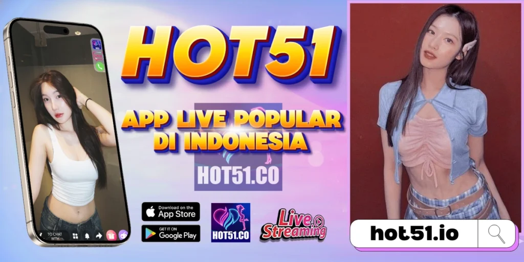Hot51 aplikasi live streaming Indonesia terpercaya