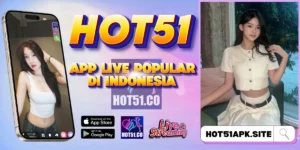 HOT51 - Download HOT51 APK Terbaru 2026 Resmi Indonesia